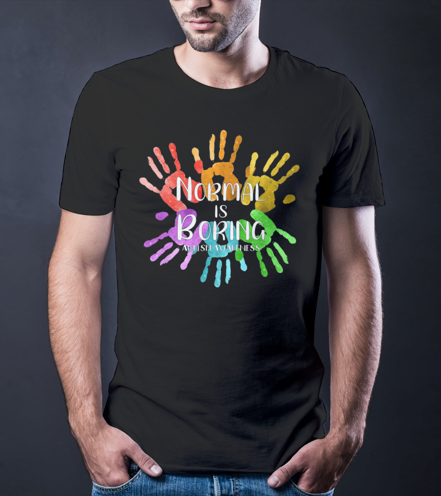 Autism Awareness Normal Is Boring Rainbow Handprints T-Shirt