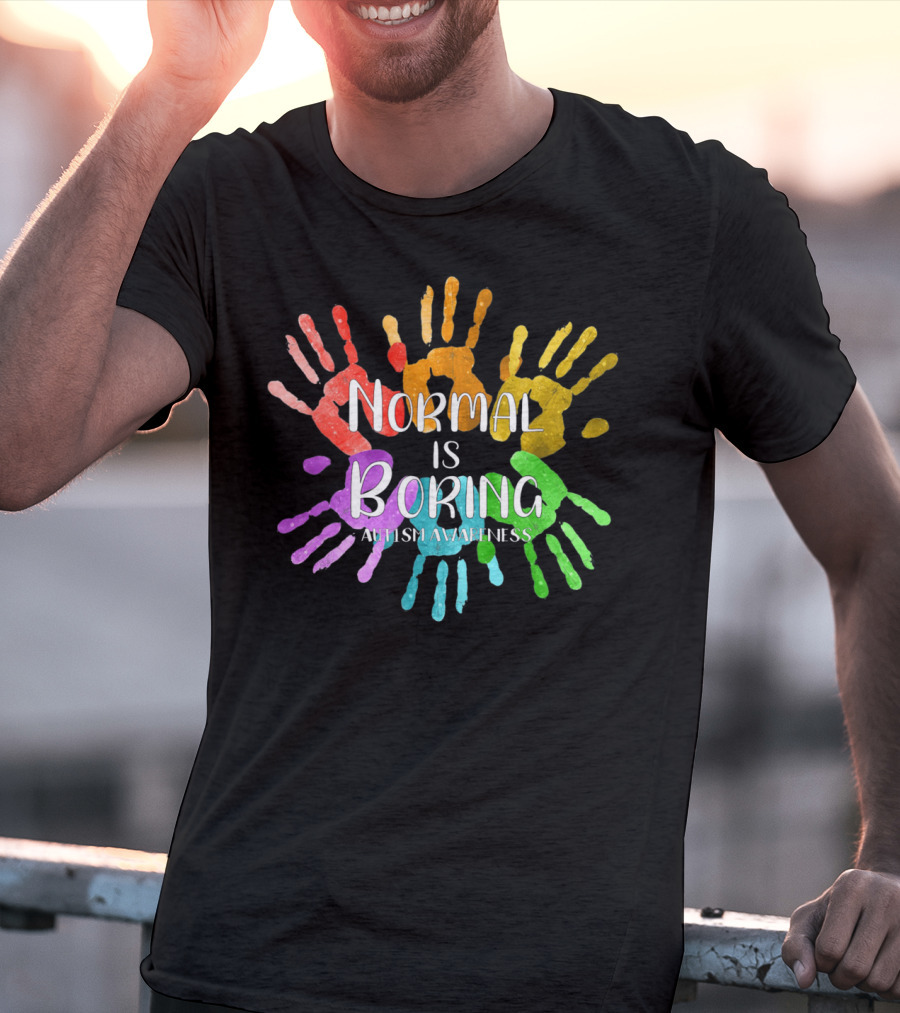 Autism Awareness Normal Is Boring Rainbow Handprints T-Shirt