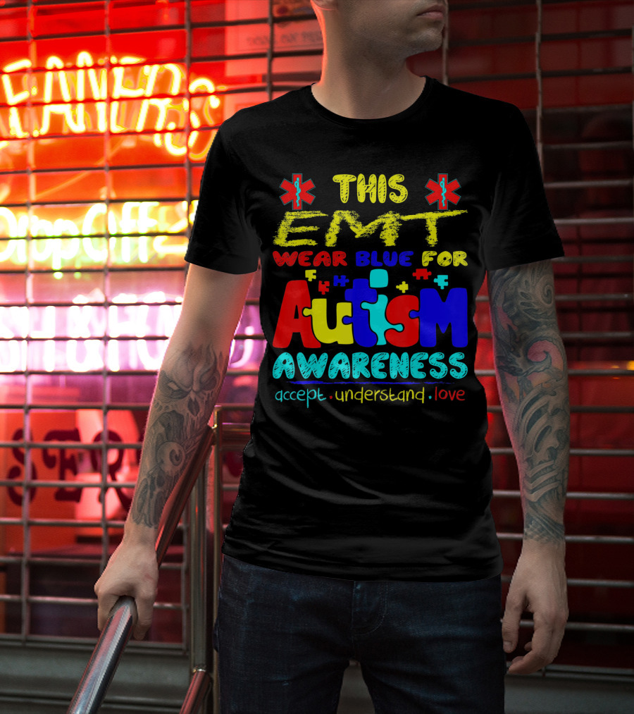 This EMT Wear Blue For Autism Awareness Accept Understand Love T-Shirt
