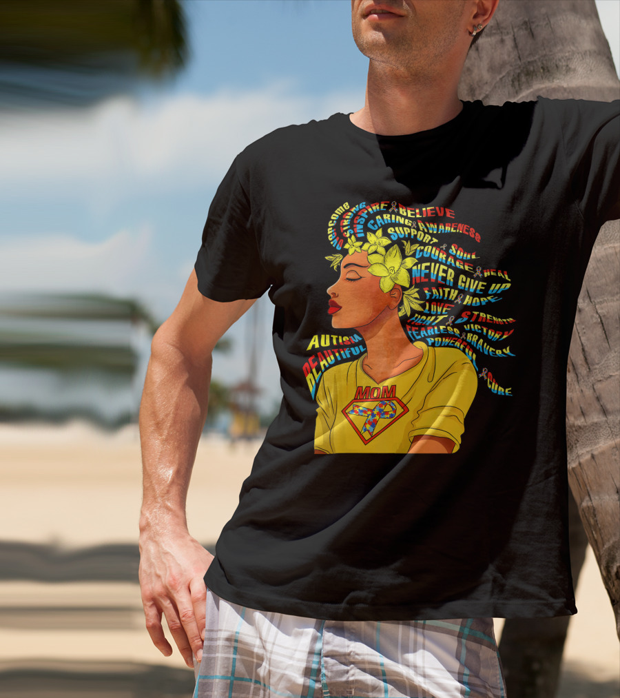 Autism Beautiful Mom Courage Awareness Believe Support Hope T-Shirt
