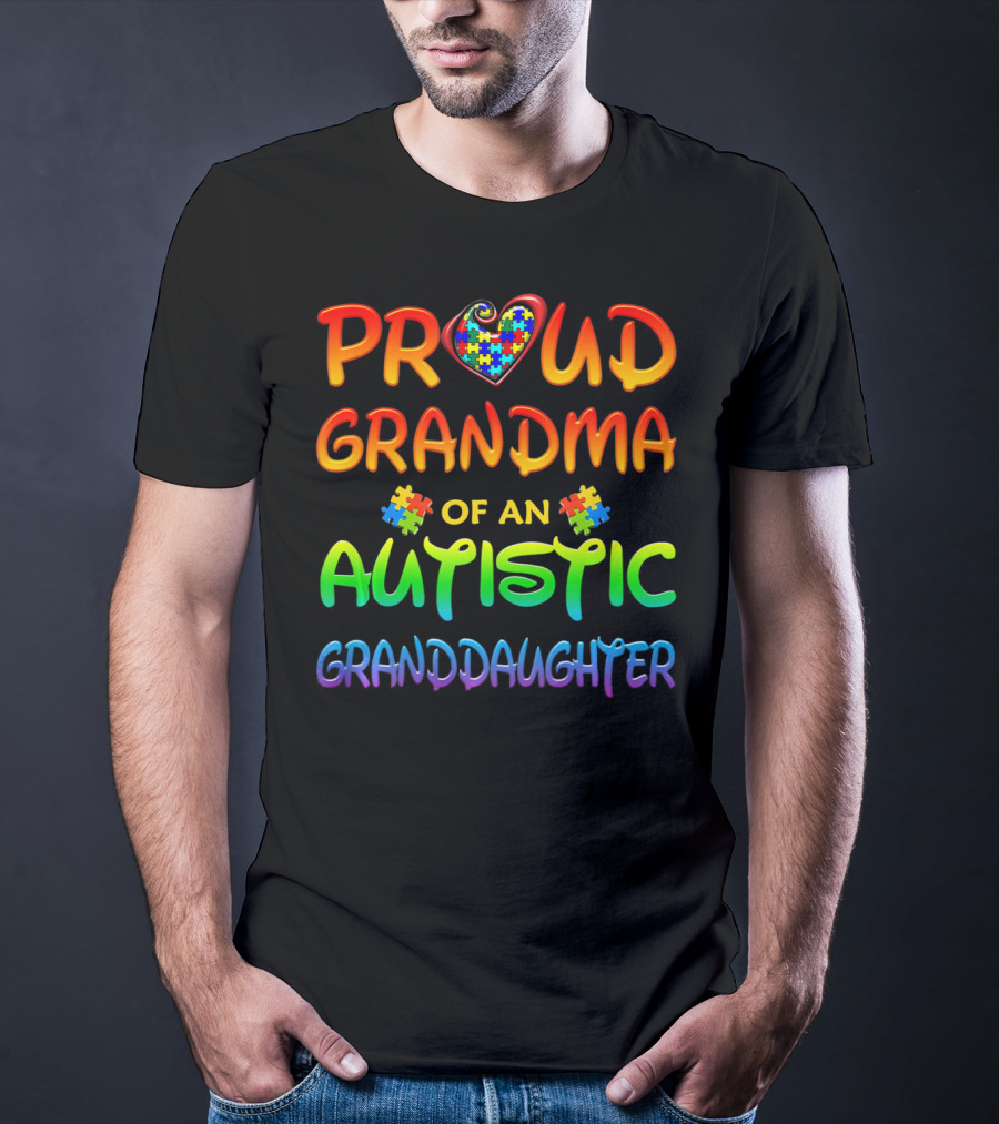 Proud Grandma Of An Autistic Granddaughter Autism Awareness T-Shirt