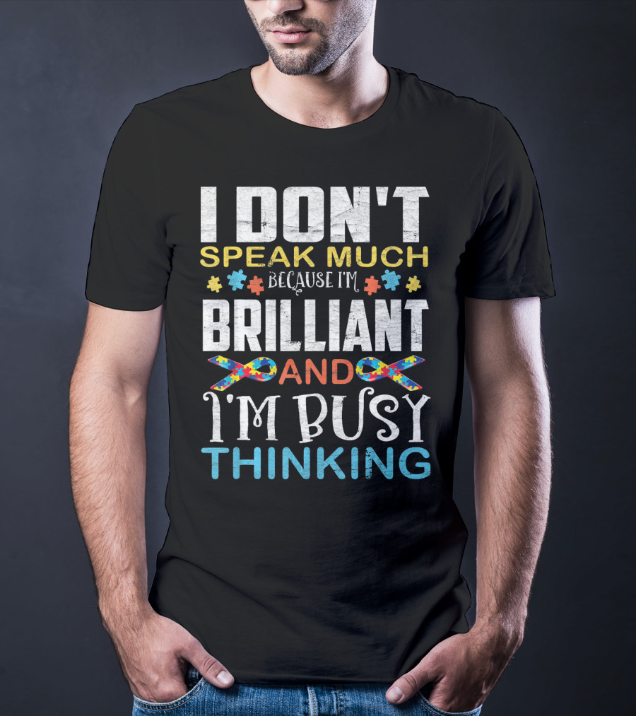 I Don't Speak Much Because I'm Brilliant And I'm Busy Thinking Puzzle T-Shirt