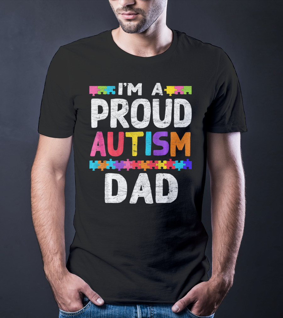 I'm A Proud Autism Dad Autism Awareness Puzzle Pieces T-Shirt