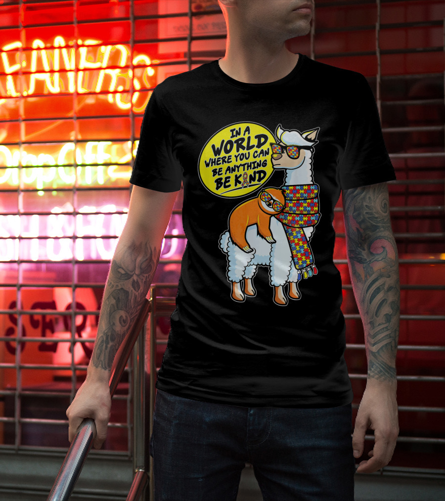 In A World Where You Can Be Anything Be Kind Autism Awareness Sloth Riding Llama T-Shirt