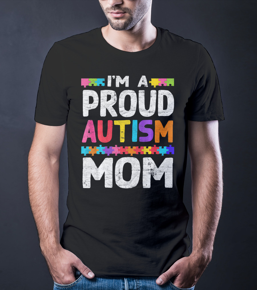 I'm A Proud Autism Mom Autism Awareness Puzzle T-Shirt
