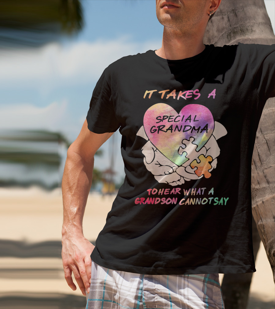 It Takes A Special Grandma To Hear What A Grandson Cannot Say T-Shirt