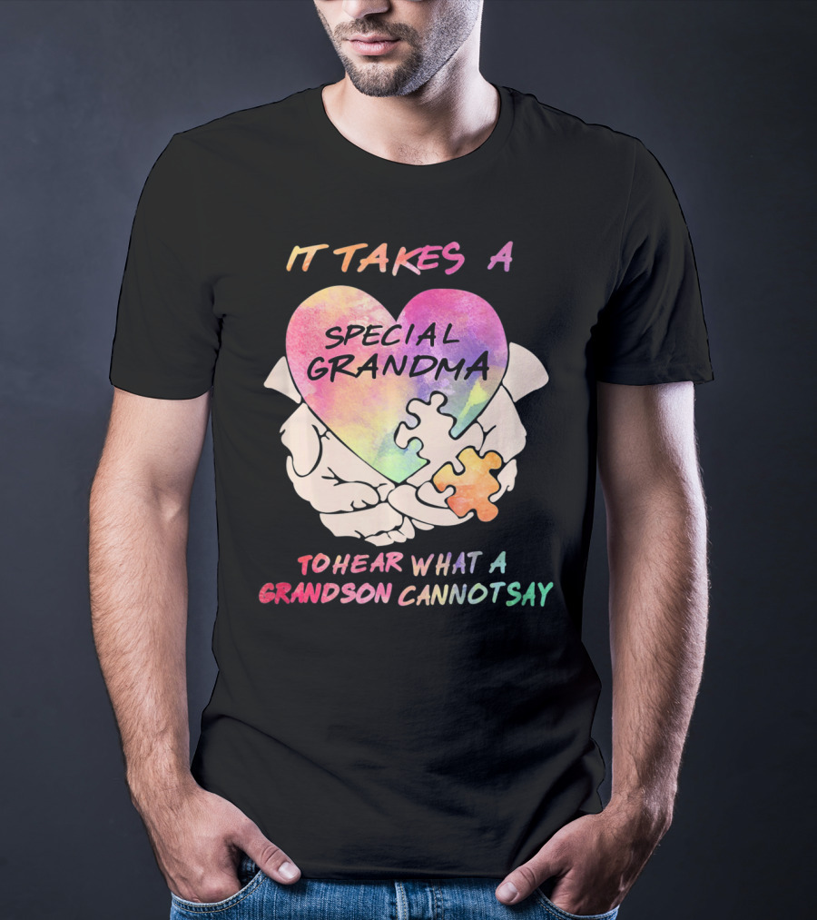 It Takes A Special Grandma To Hear What A Grandson Cannot Say T-Shirt