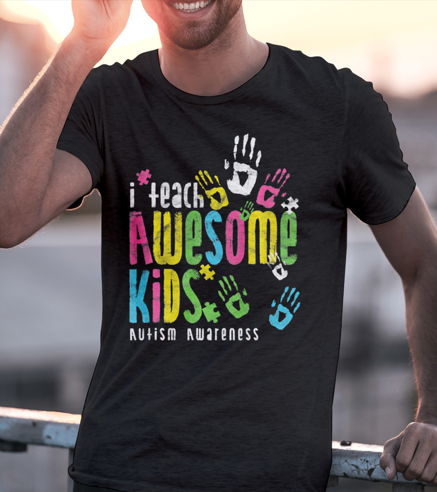 I Teach Awesome Kids Autism Awareness Colorful Handprints T-Shirt