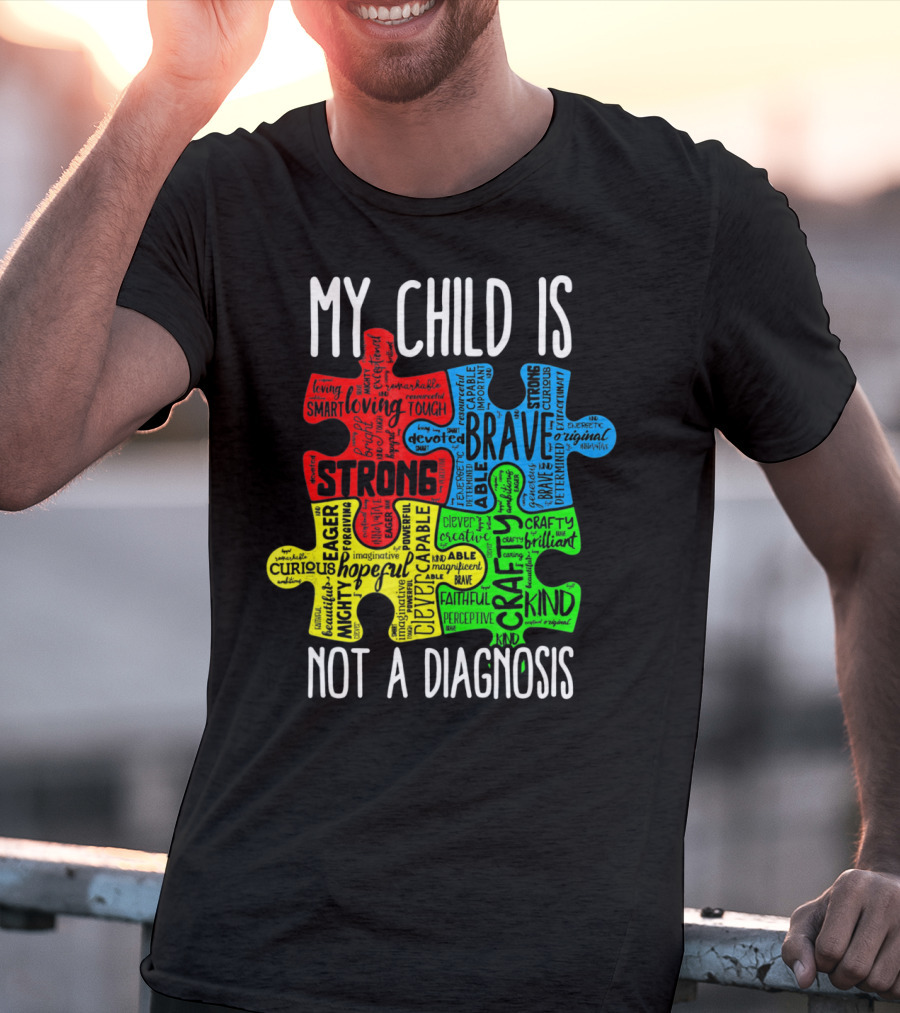 My Child Is Strong Brave Loving Kind Not A Diagnosis Puzzle T-Shirt