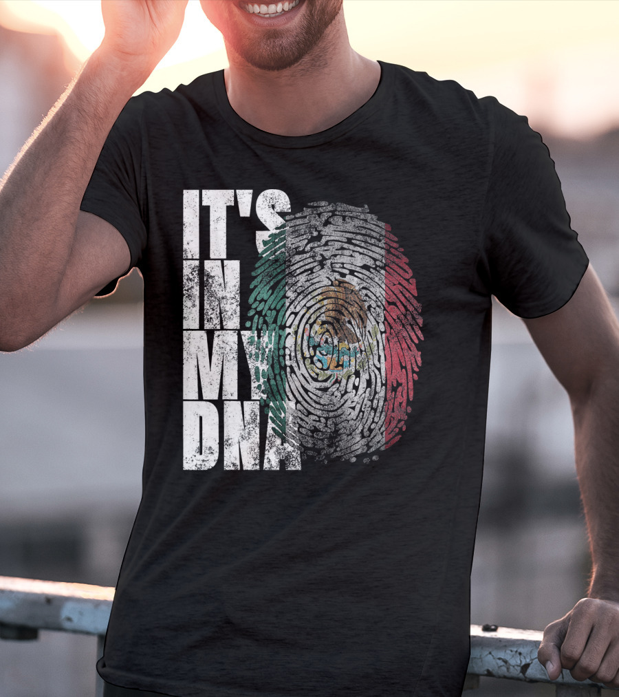 It's In My DNA Mexican Proud Hispan Fingerprint Flag T-Shirt