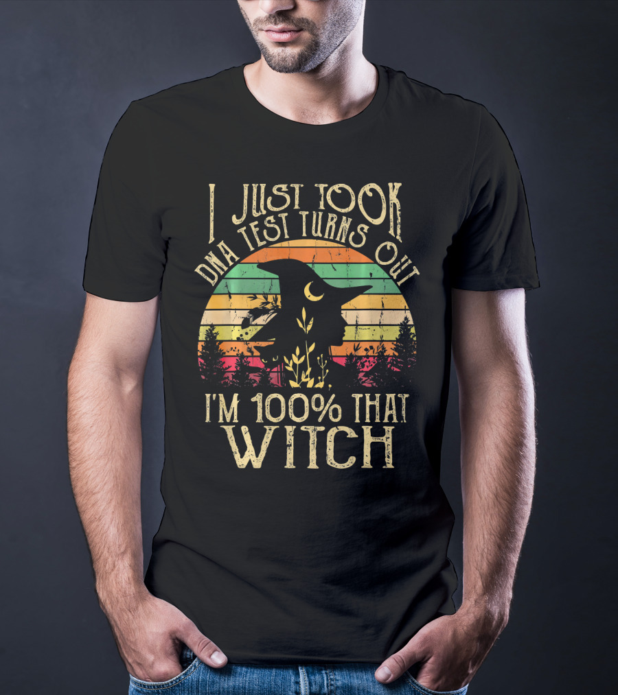 I Just Took A Dna Test Turns Out I'm 100% That Witch Retro Sunset Witch T-Shirt