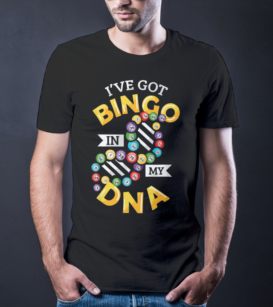 I've Got Bingo In My DNA Bingo Balls And Genetic Twist T-Shirt