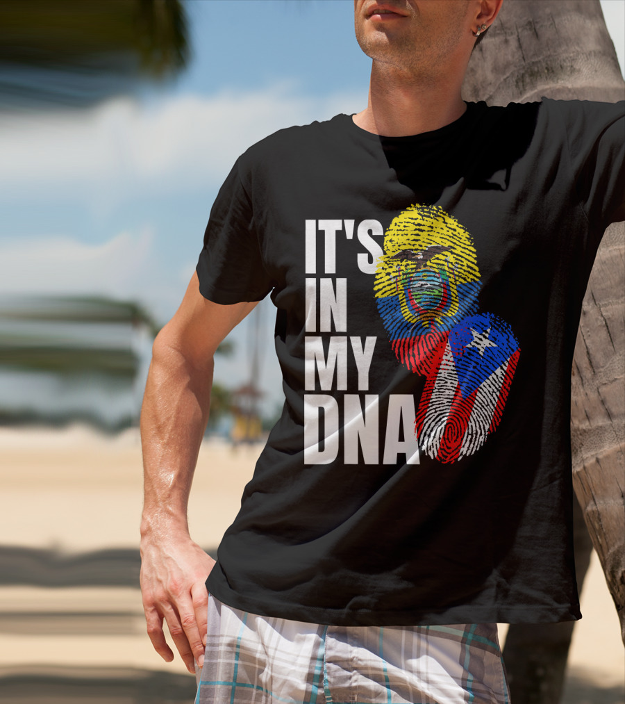 IT'S IN MY DNA Ecuadorian And Puerto Rican Flag Mix T-Shirt