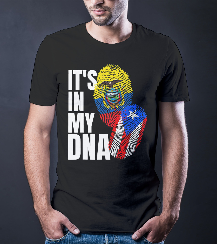 IT'S IN MY DNA Ecuadorian And Puerto Rican Flag Mix T-Shirt