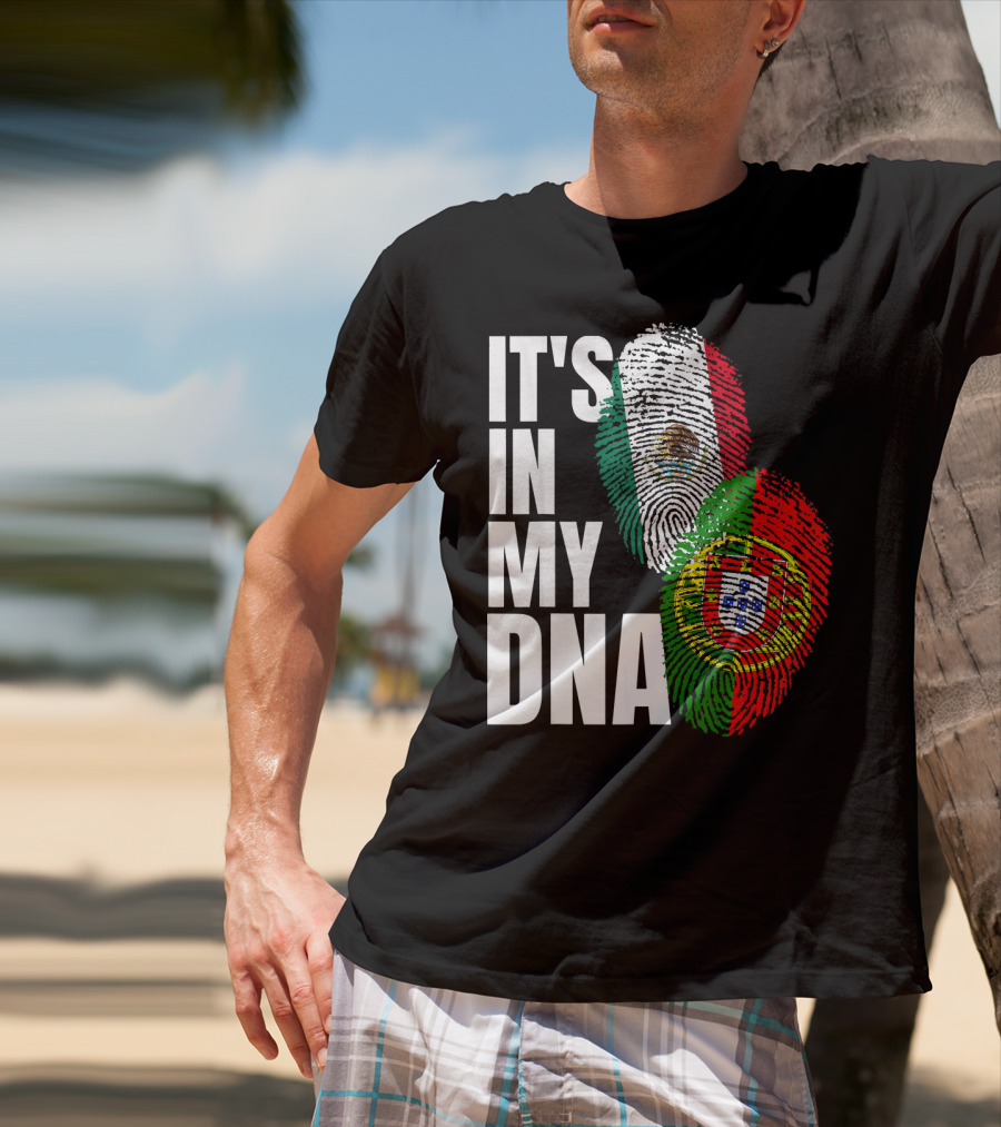 IT'S IN MY DNA Portuguese Mexican Fingerprint Flags T-Shirt