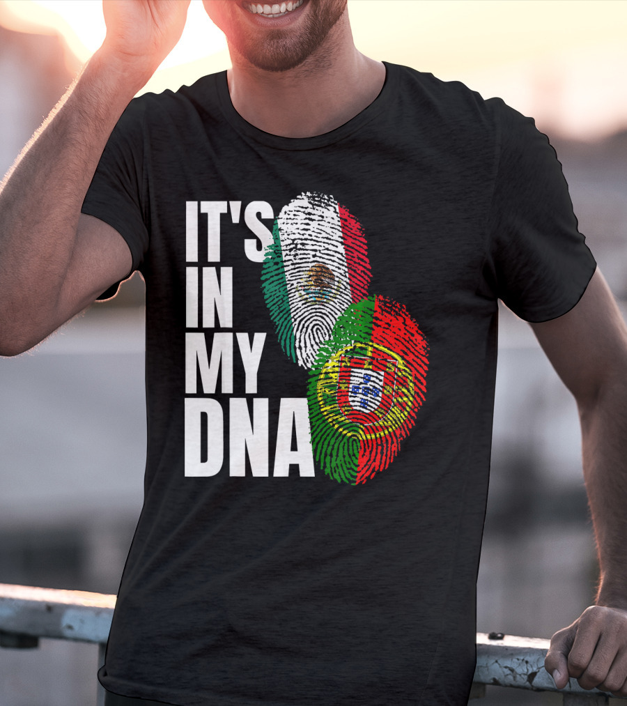 IT'S IN MY DNA Portuguese Mexican Fingerprint Flags T-Shirt