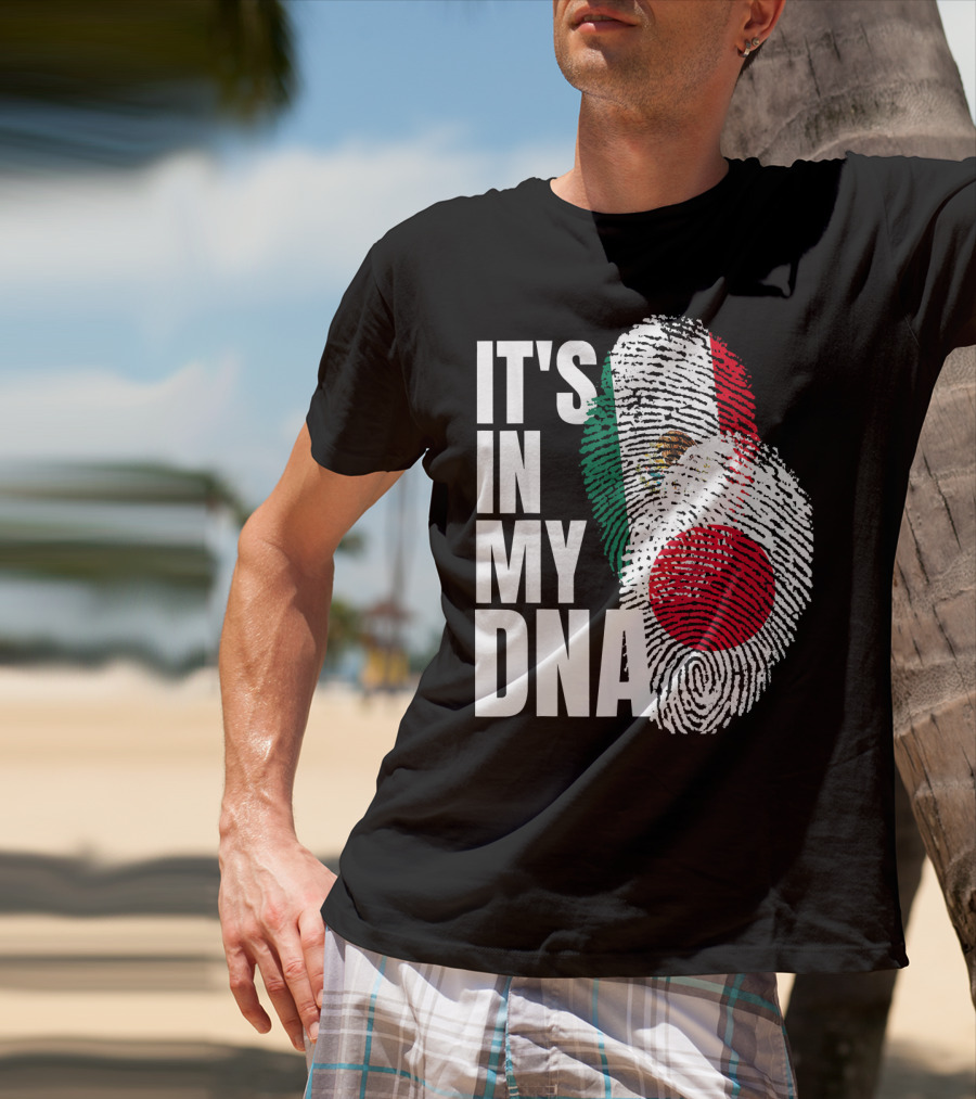IT'S IN MY DNA Japanese Mexican Mix Heritage T-Shirt