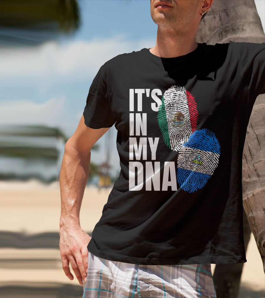 IT'S IN MY DNA Nicaraguan Mexican Flag Heritage T-Shirt