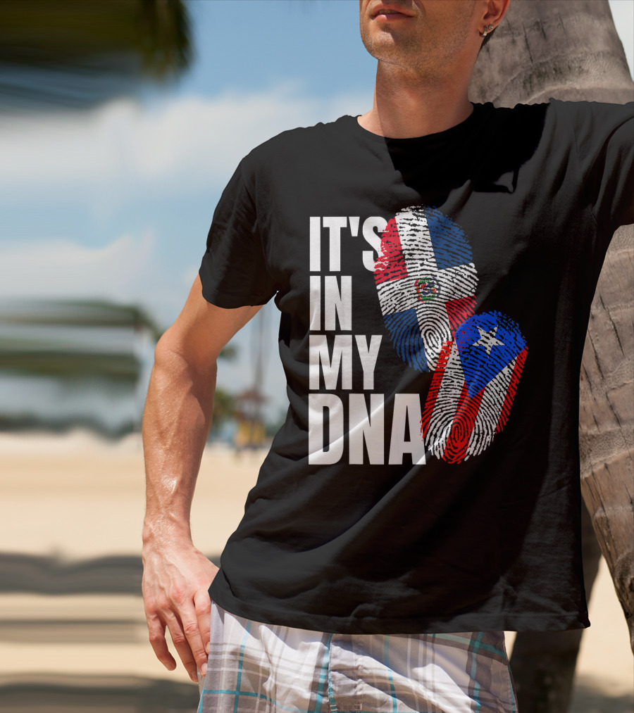 IT'S IN MY DNA Dominican And Puerto Rican Flags Heritage T-Shirt