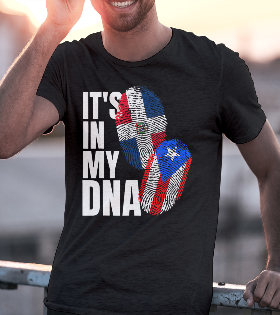 IT'S IN MY DNA Dominican And Puerto Rican Flags Heritage T-Shirt