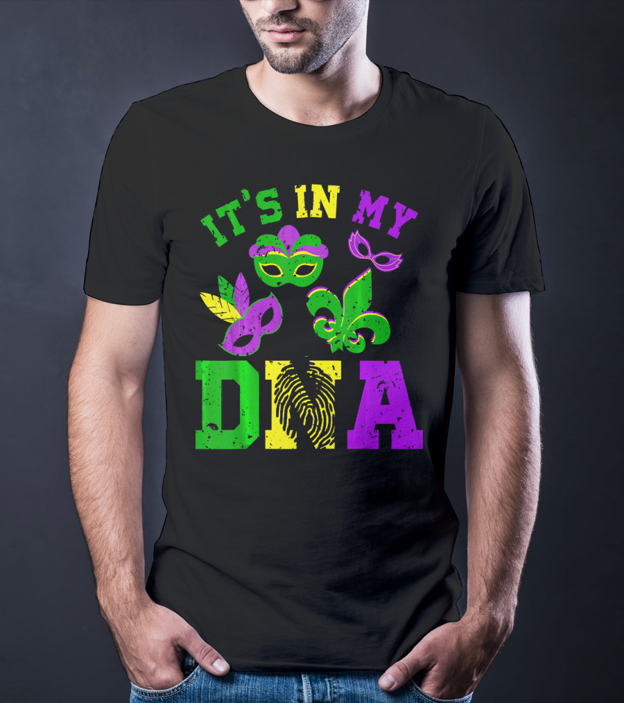 It's In My DNA Mardi Gras Masks And Fleur-de-Lis T-Shirt