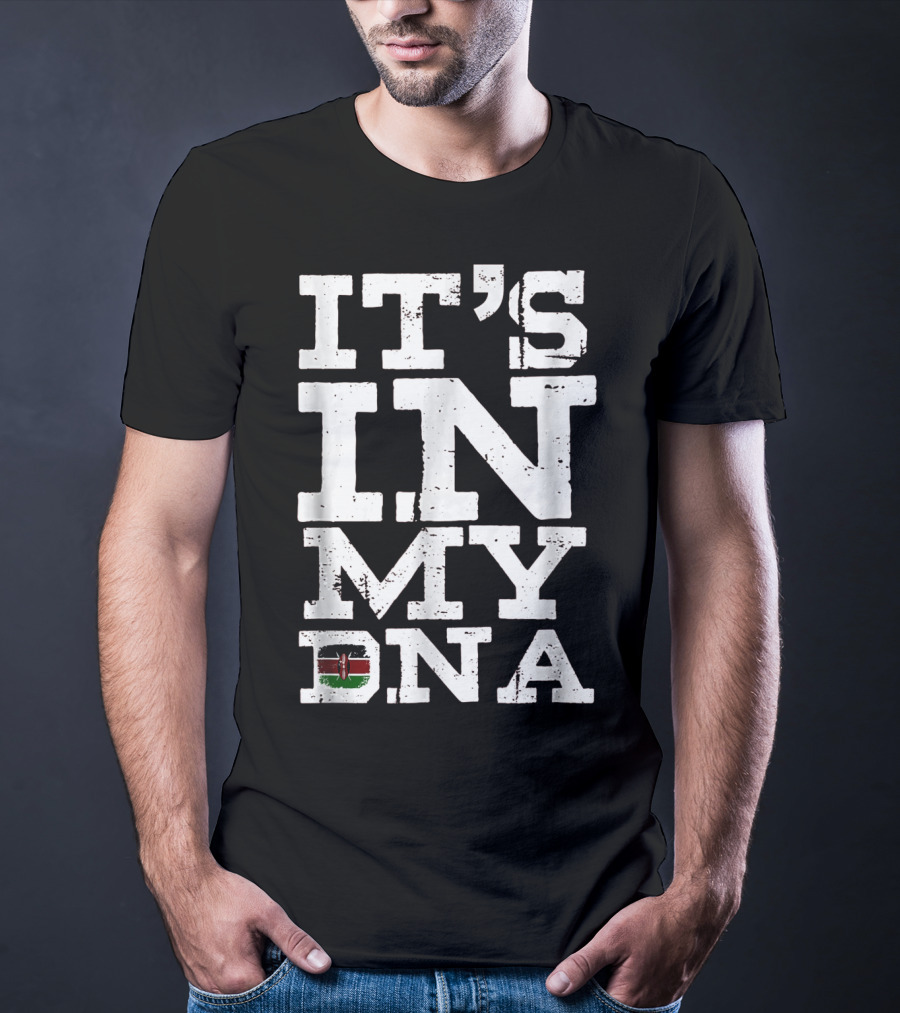 IT'S IN MY DNA Kenya Kenyan Flag T-Shirt