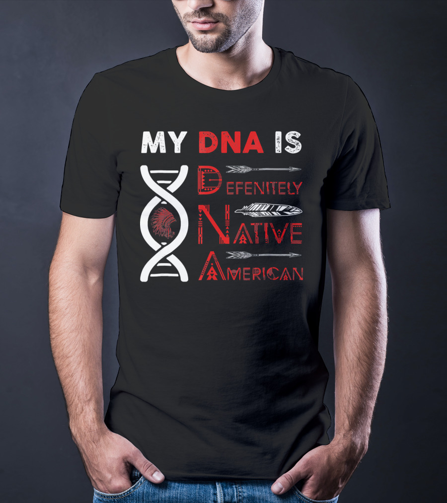 My DNA Is Definitely Native American DNA Helix With Arrow And Feather Motif T-Shirt