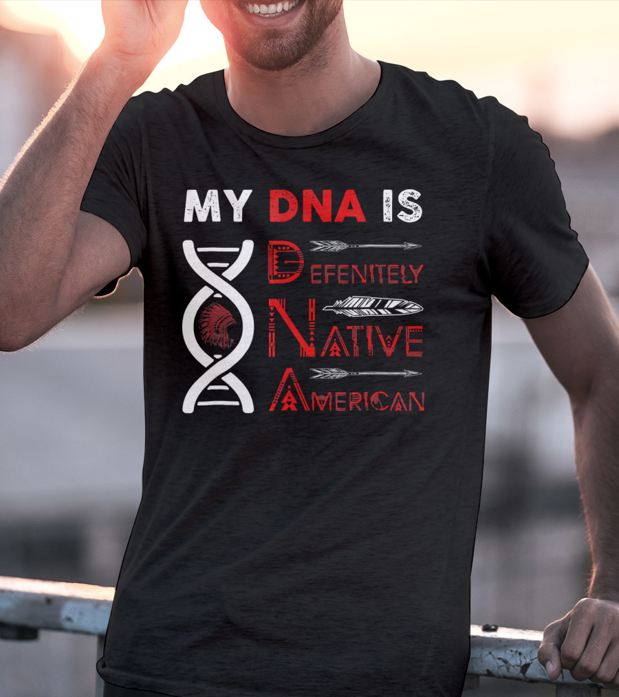 My DNA Is Definitely Native American DNA Helix With Arrow And Feather Motif T-Shirt