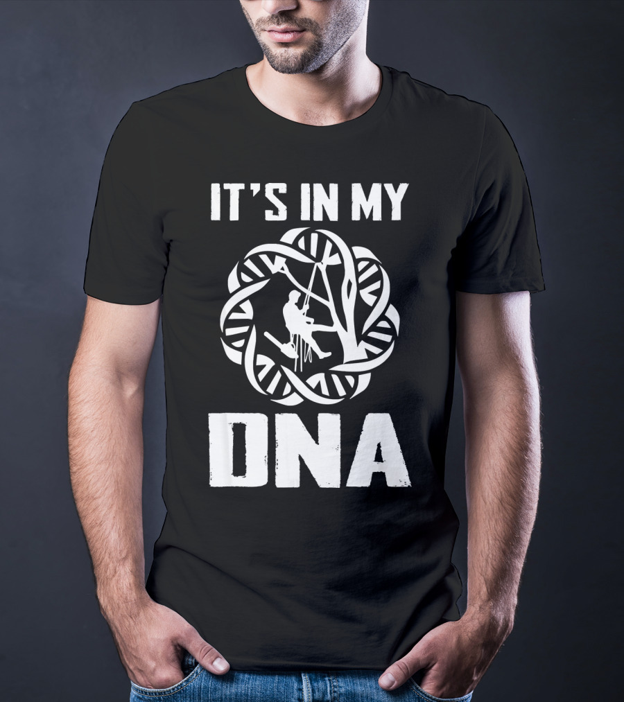 It's In My DNA Funny Arborist Tree Climber T-Shirt