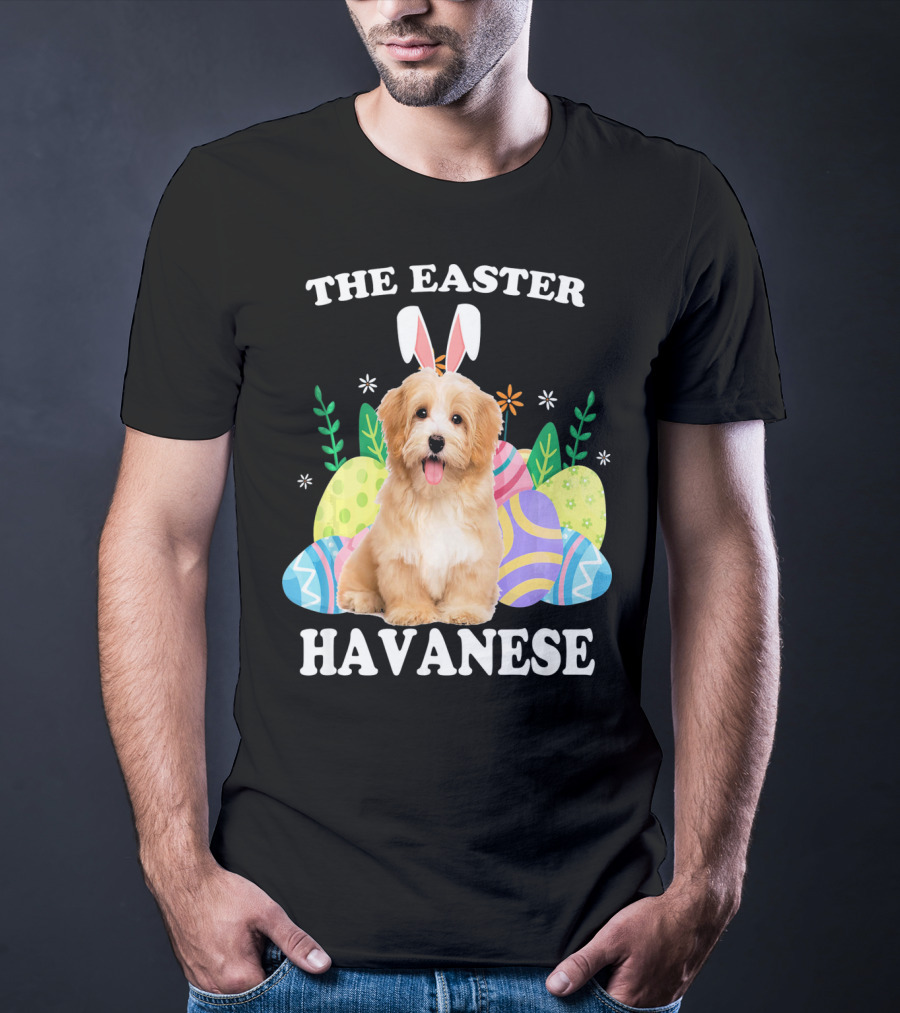 The Easter Havanese Bunny Dog With Colorful Eggs T-Shirt