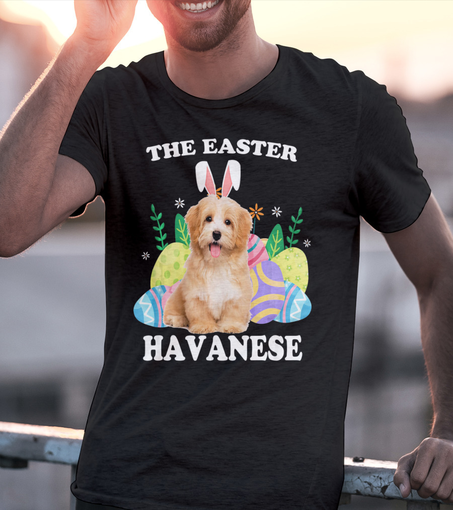 The Easter Havanese Bunny Dog With Colorful Eggs T-Shirt