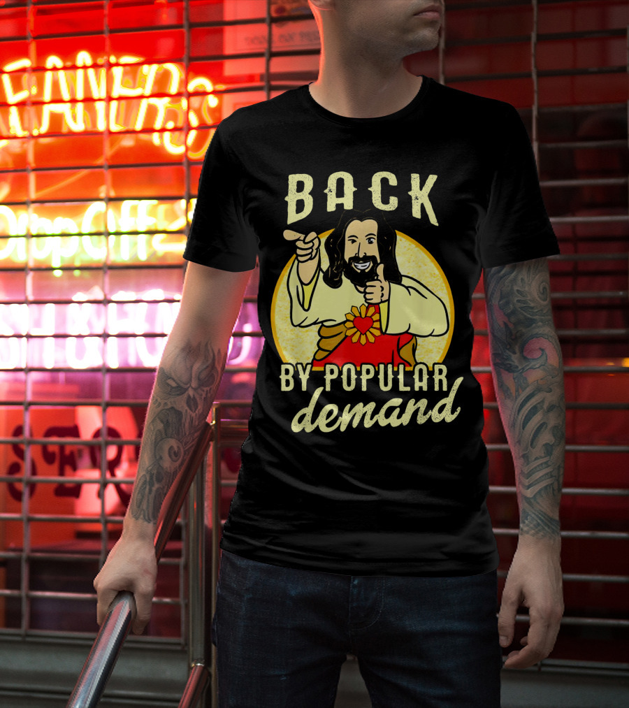 Back By Popular Demand Easter With Jesus T-Shirt