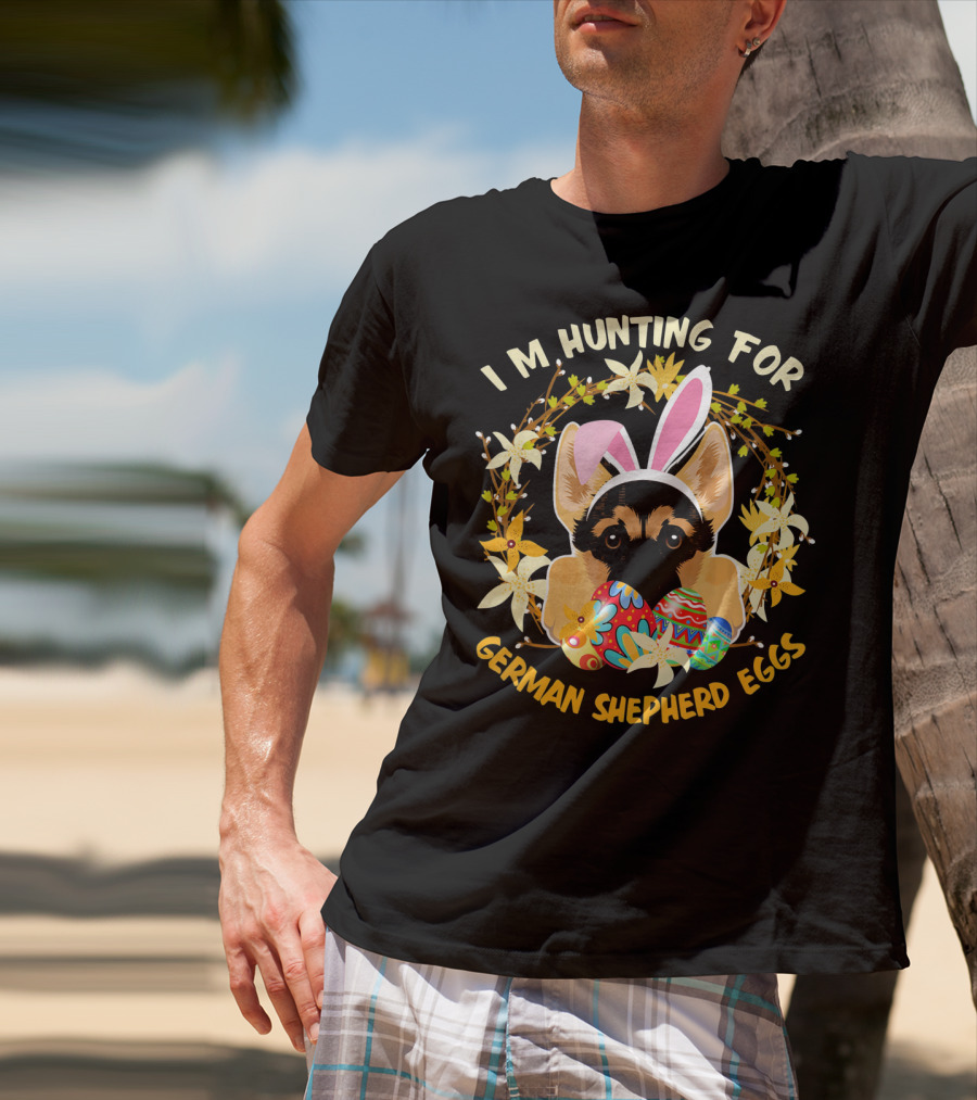 I'm Hunting For German Shepherd Eggs With Bunny Ears And Floral Decor T-Shirt