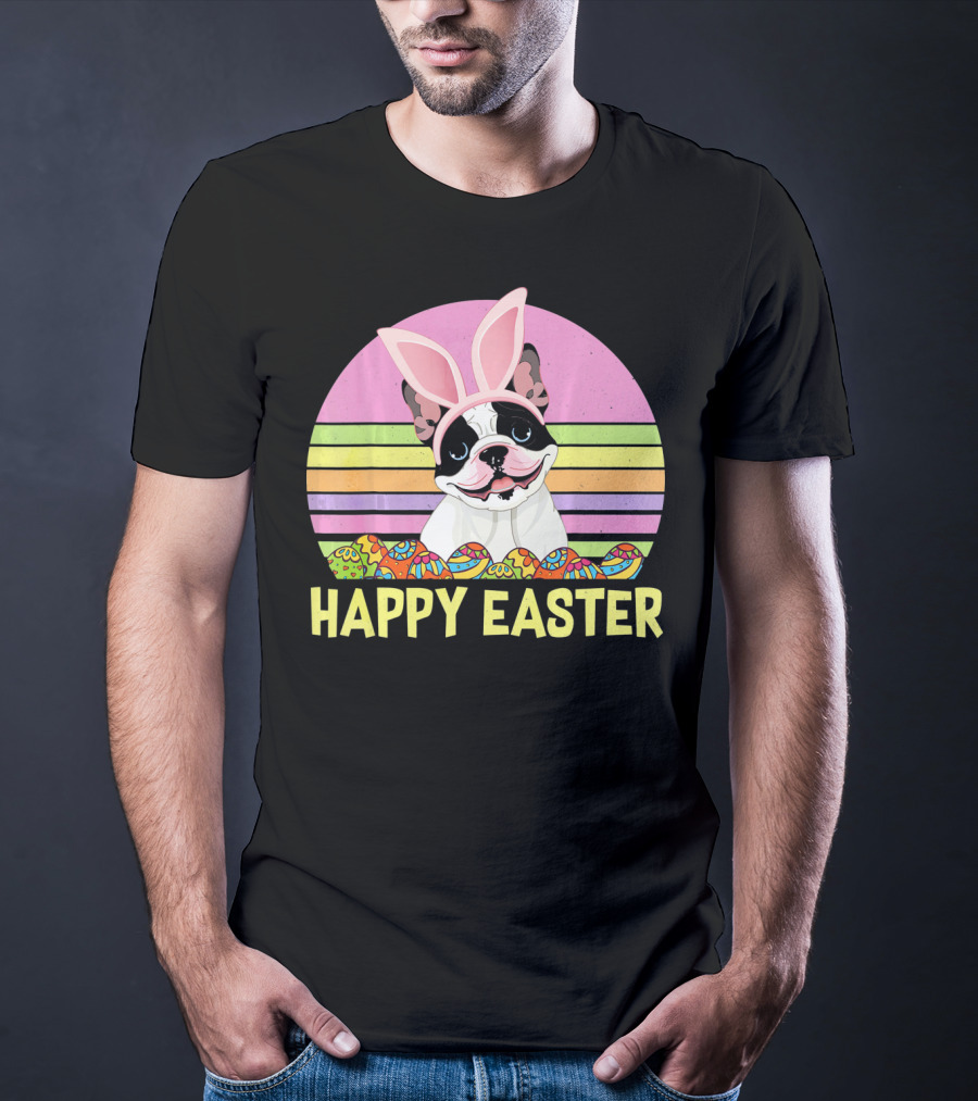Happy Easter French Bulldog With Bunny Ears And Colorful Eggs T-Shirt