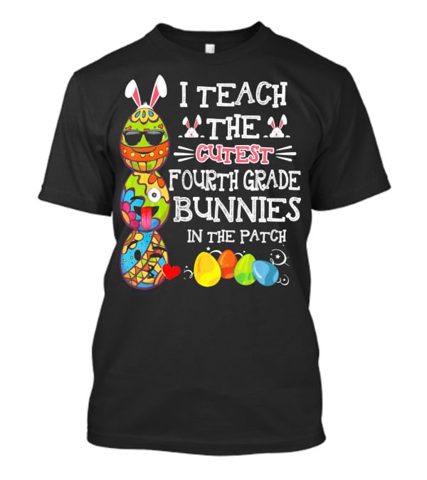 I Teach The Cutest Fourth Grade Bunnies In The Patch T-Shirt