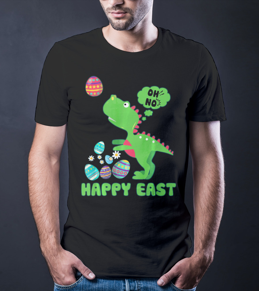 HAPPY EAST OH NO Cute Dinosaur With Easter Eggs T-Shirt