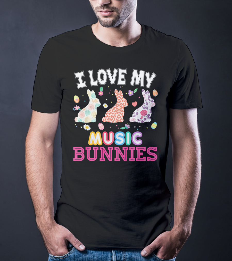 I Love My Music Bunnies Easter Teacher T-Shirt