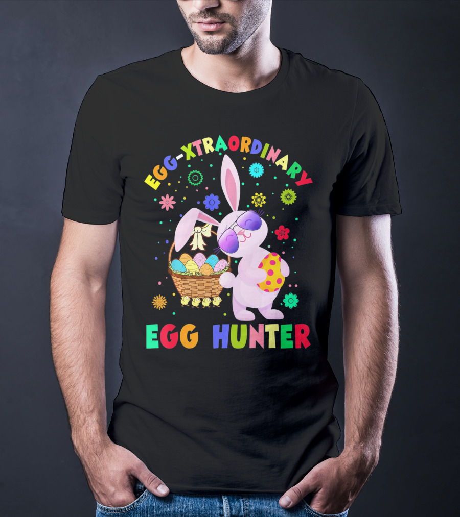 EGG-XTRAORDINARY EGG HUNTER Easter Bunny T-Shirt
