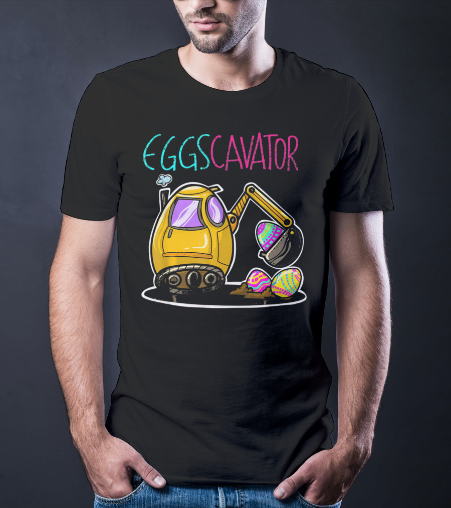 Eggscavator Digging Colorful Easter Eggs T-Shirt