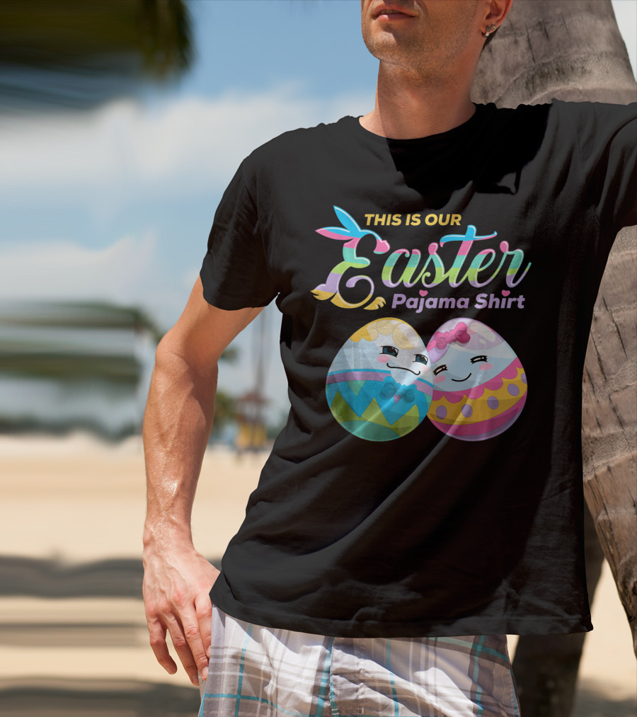 This Is Our Easter Pajama Shirt With Cute Egg Coup T-Shirt