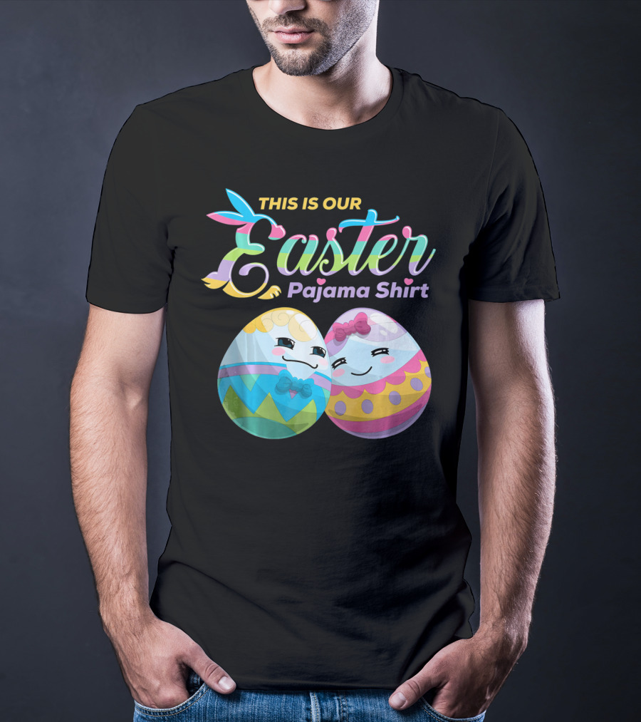 This Is Our Easter Pajama Shirt With Cute Egg Coup T-Shirt