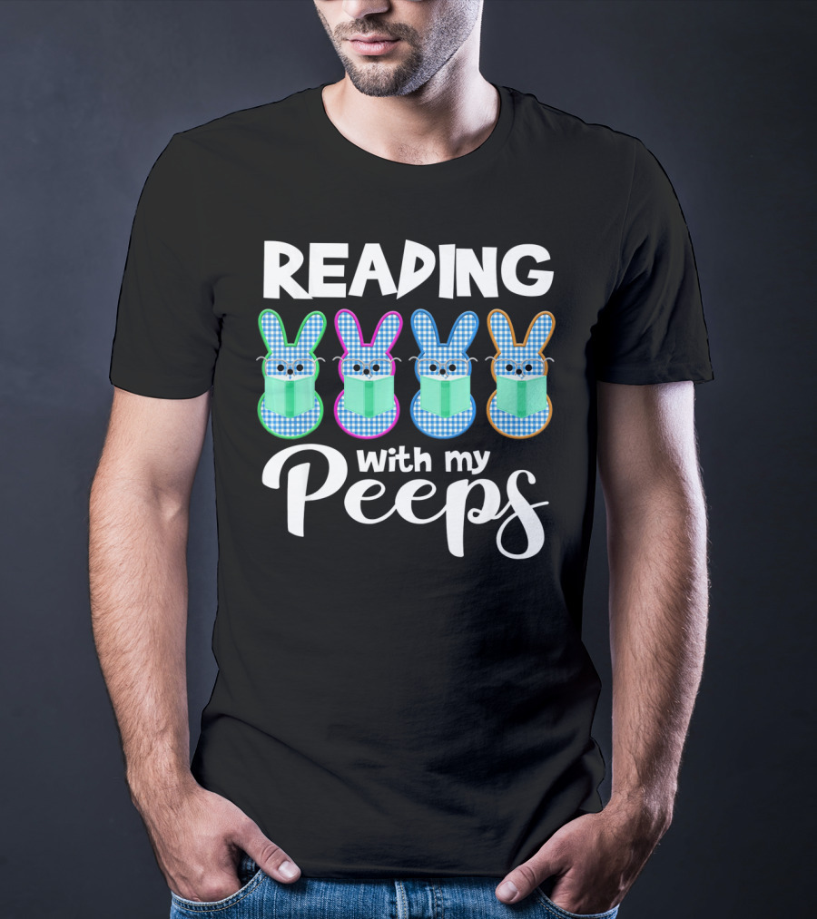 Reading With My Peeps Funny Book Reading T-Shirt