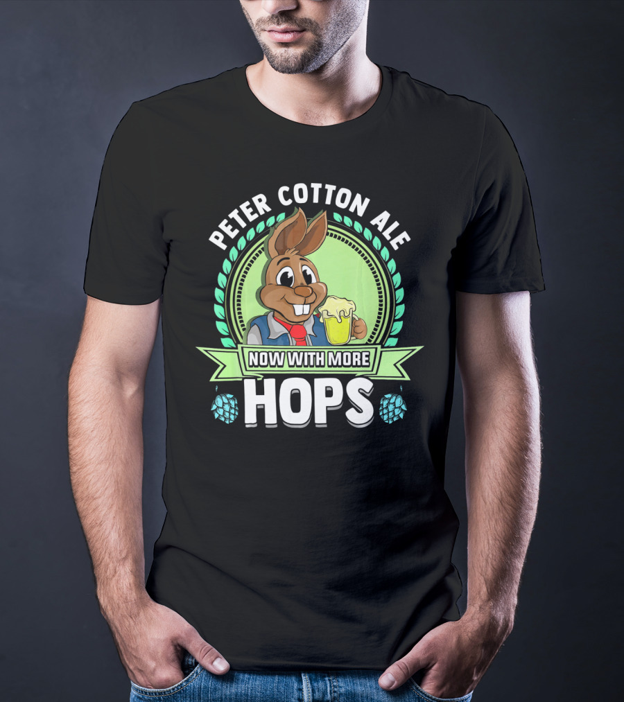 Peter Cotton Ale Now With More Hops Easter Bunny Beer Puns T-Shirt