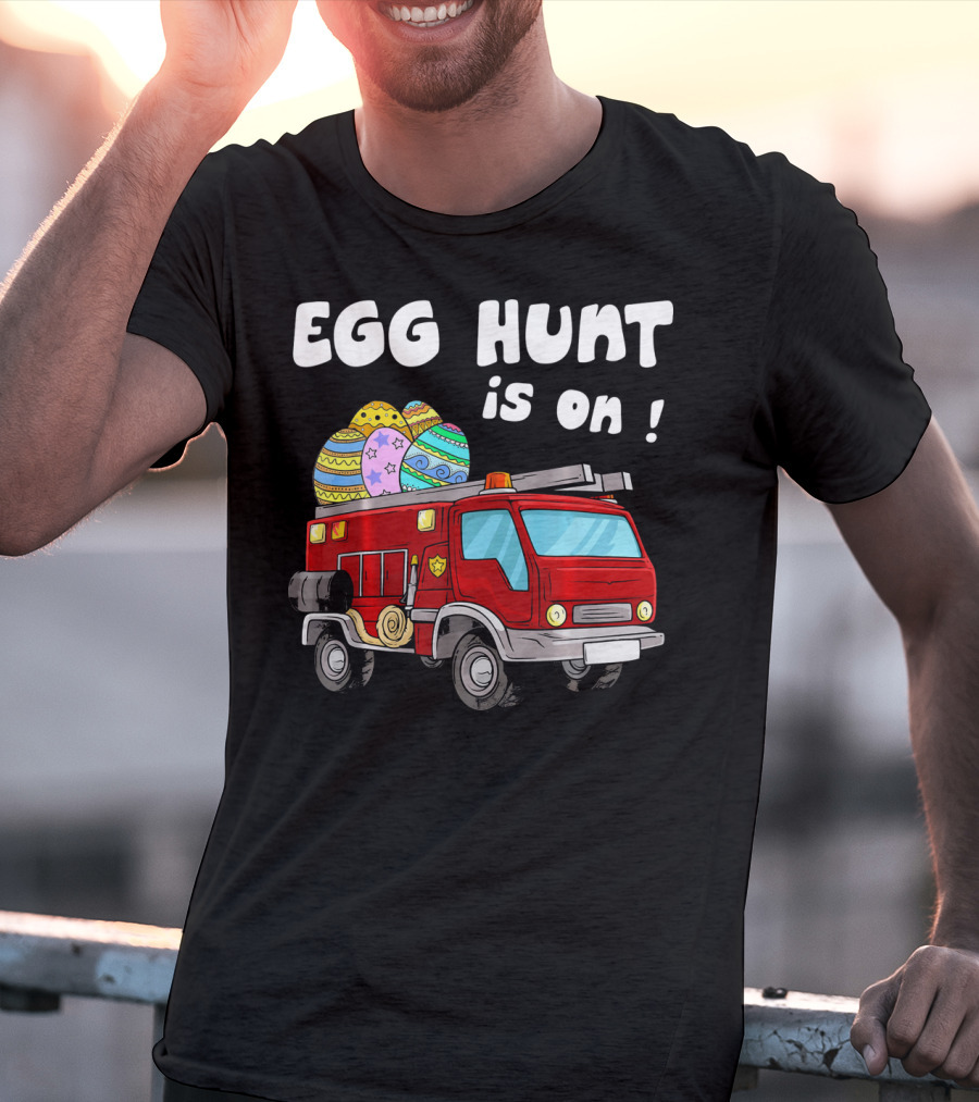 Egg Hunt Is On Fire Truck With Colorful Easter Eggs T-Shirt