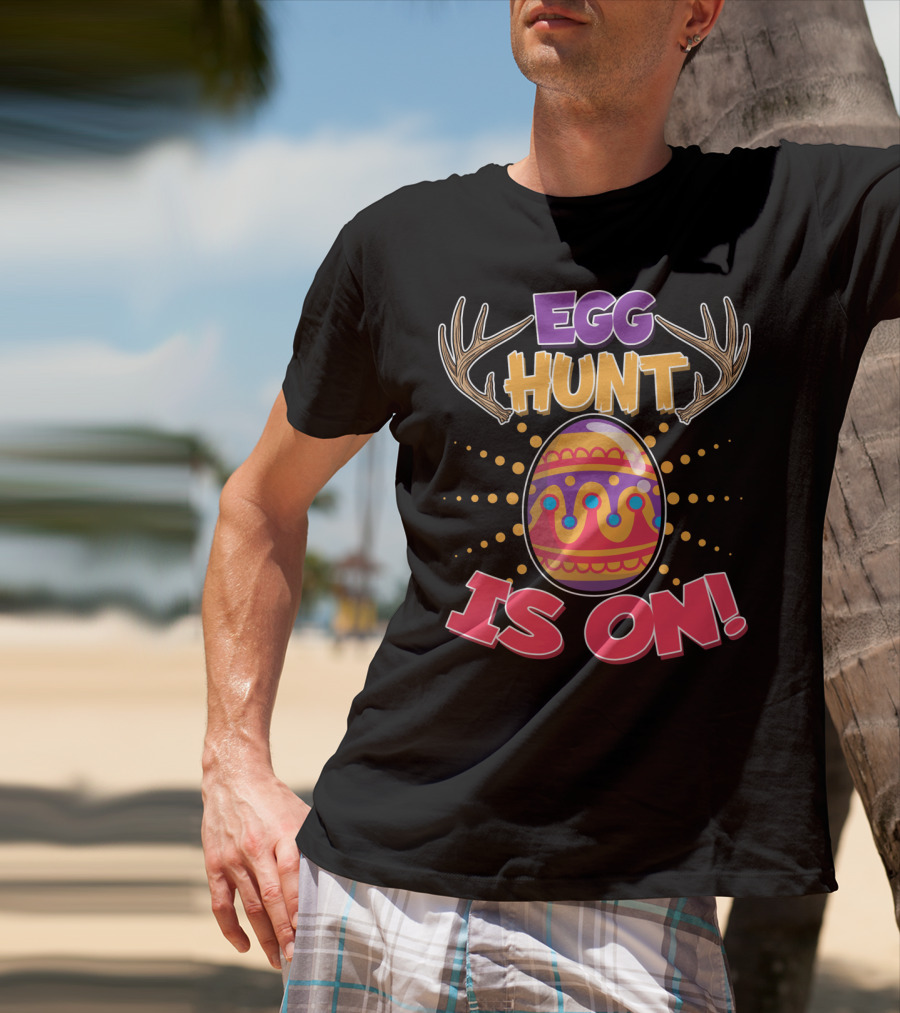 EGG HUNT IS ON Easter Hunting Season Decorated Egg T-Shirt