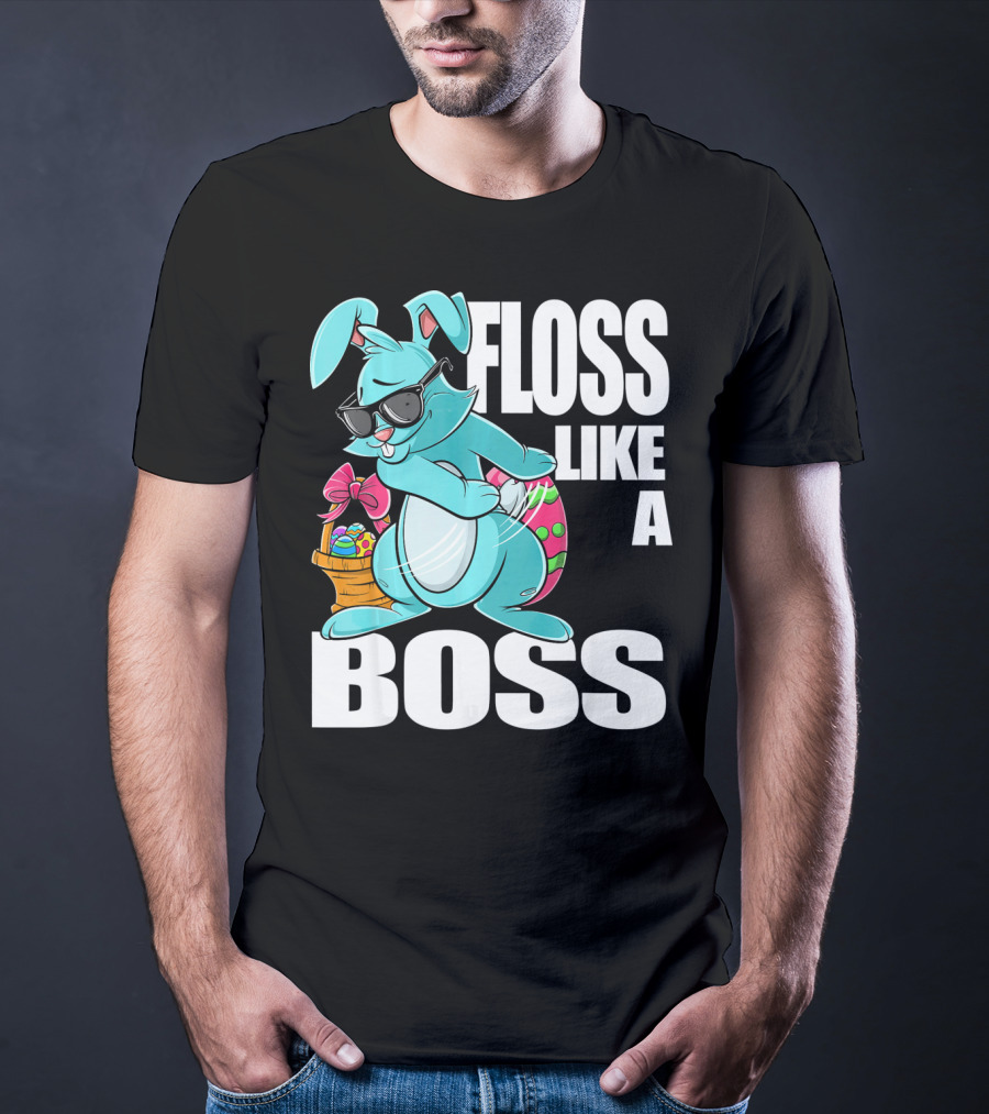 FLOSS LIKE A BOSS Flossing Bunny Easter T-Shirt