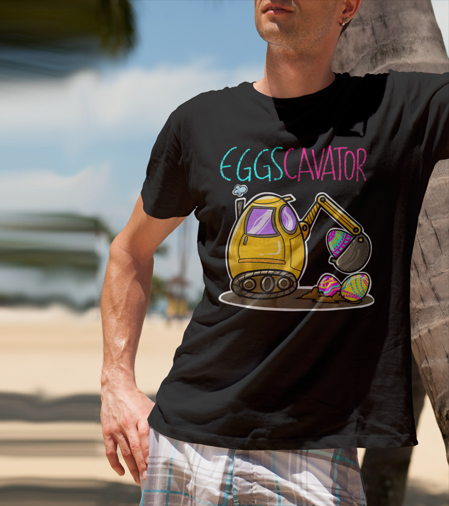 Eggscavator Cool Bucket Easter Excavator With Colorful Eggs T-Shirt