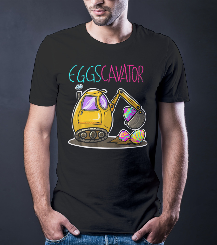 Eggscavator Cool Bucket Easter Excavator With Colorful Eggs T-Shirt