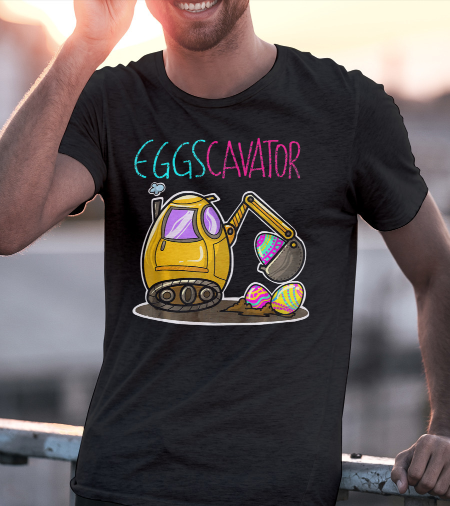 Eggscavator Cool Bucket Easter Excavator With Colorful Eggs T-Shirt