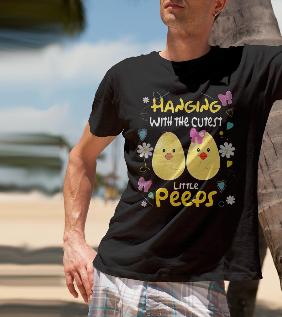Hanging With The Cutest Little Peeps Teacher Easter T-Shirt